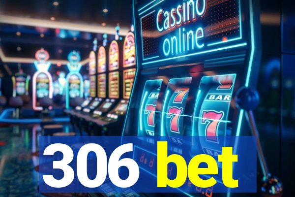 306 bet